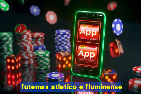 futemax atletico e fluminense